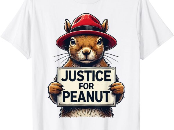 Justice for peanut the squirrel – wanted t-shirt