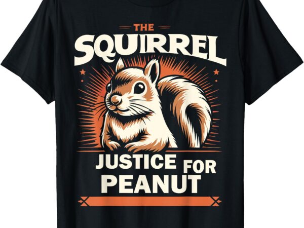 Justice for peanut the squirrel in ny t-shirt