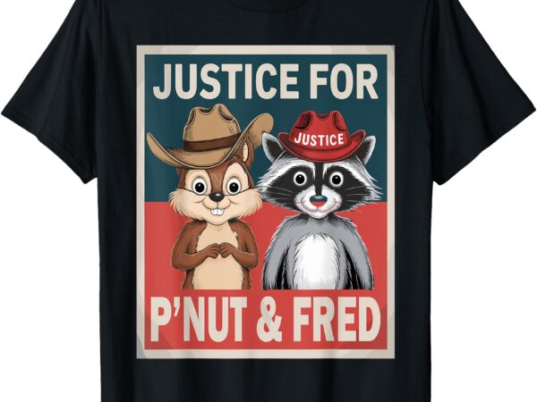 Justice for the squirrel peanut and the raccoon fred t-shirt