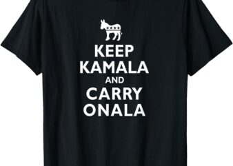 Kamala Harris Keep Kamala and Carry Onala Democrat Liberal T-Shirt