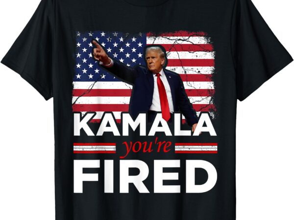 Kamala you’re fired funny t-shirt