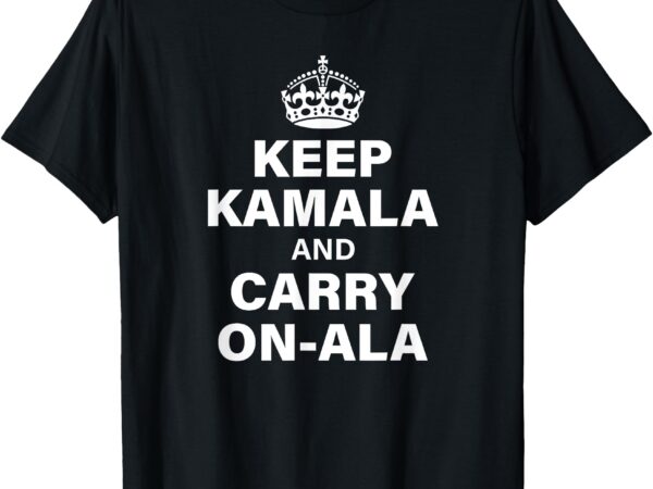 Keep kamala and carry on-ala t-shirt