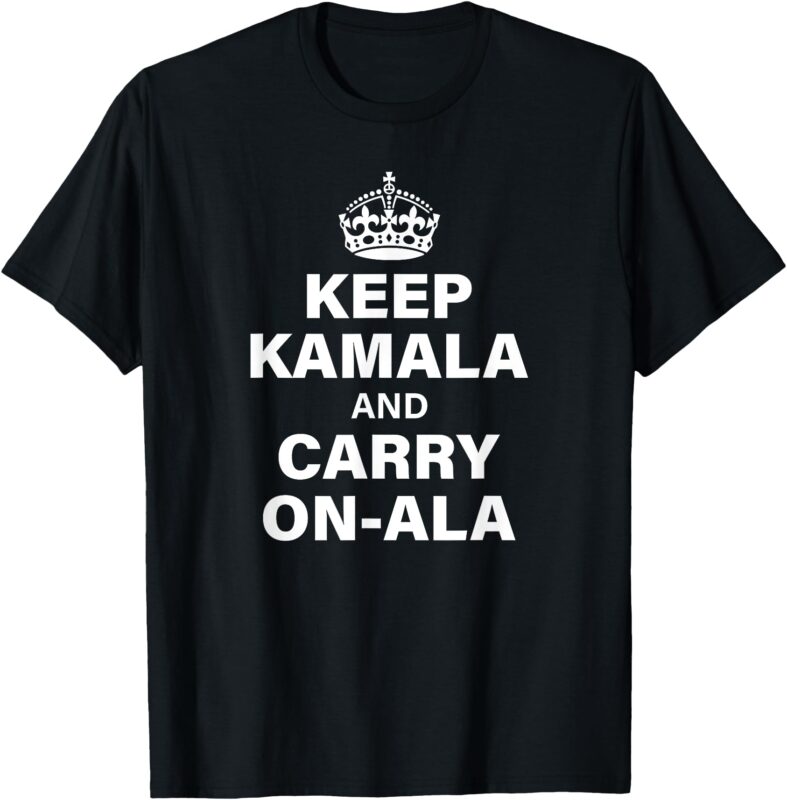 Keep Kamala and Carry On-Ala T-Shirt