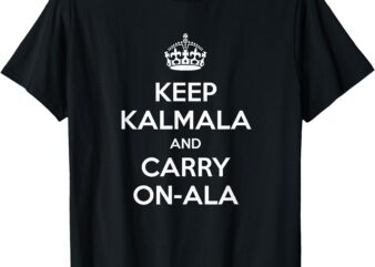 Keep Kamala and Carry On-ala – Kamala Harris 2024 Funny T-Shirt