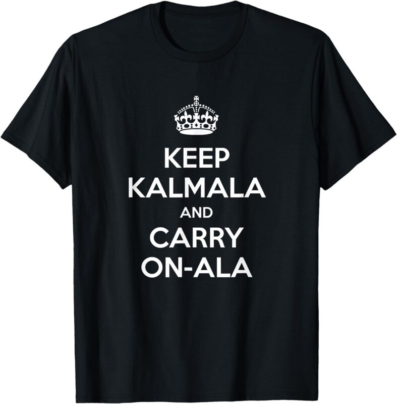 Keep Kamala and Carry On-ala – Kamala Harris 2024 Funny T-Shirt