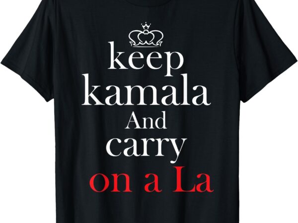 Keep kamala and carry on a la t-shirt