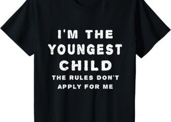 Kids I’m the youngest child, the rules don’t apply – Kids Shirt