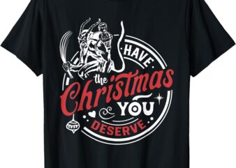 Krampus Christmas Have The Christmas You Deserve Xmas Womens T-Shirt