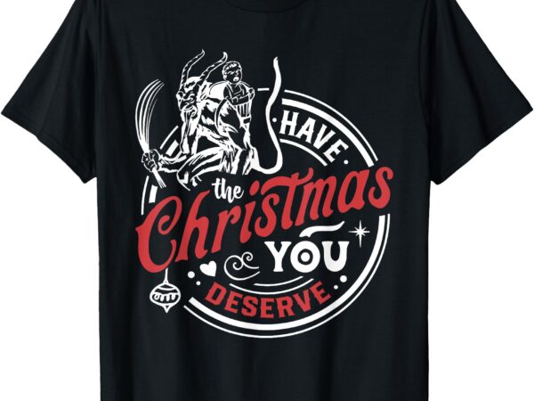 Krampus christmas have the christmas you deserve xmas womens t-shirt