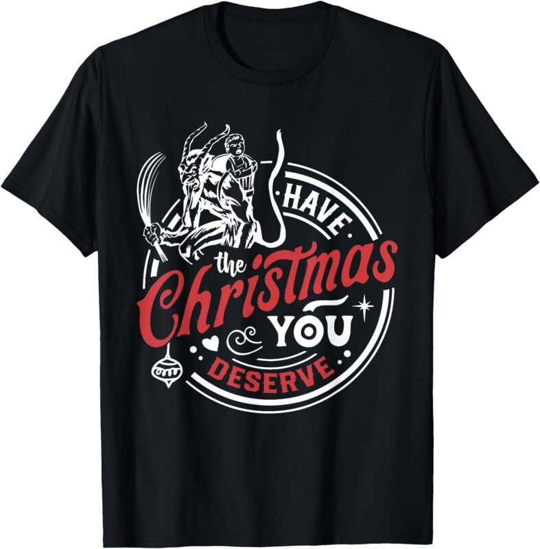 Krampus Christmas Have The Christmas You Deserve Xmas Womens T-Shirt