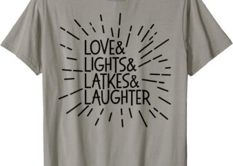 LOVE & LIGHTS & LATKES & LAUGHTER Hanukkah Meme T-Shirt