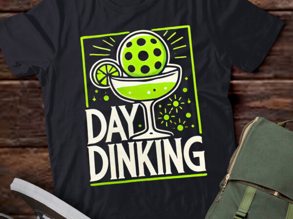 Lt606-day dinking pickleball funny pickle ball dink men women gift t-shirt