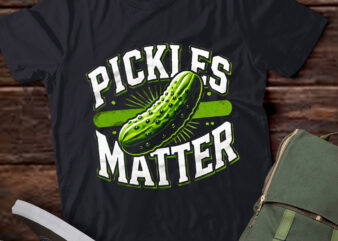 LT607-FUNNY PICKLES MATTER NATIONAL PICKLE DAY FUN CELEBRATION T-Shirt