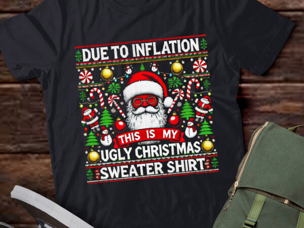 Lt624-due to inflation ugly christmas sweaters funny men women t-shirt