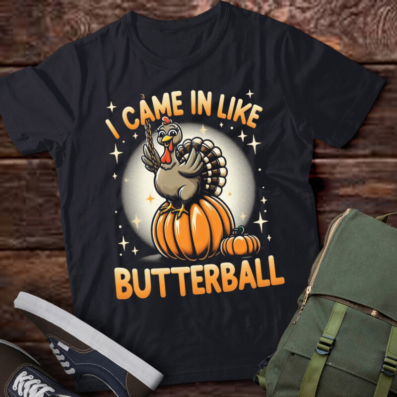 LT627-Came In Like A Butterball Funny Thanksgiving Men Women Kids T-Shirt