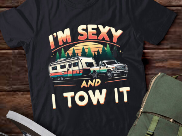 Lt632-i’m sexy and i tow it bigfoot camp trees hike hiking camping t-shirt