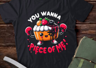 LT645-Funny You Wanna Piece Of Me T-Shirt For Cake Bakers T-Shirt