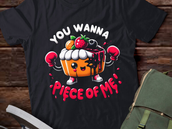 Lt645-funny you wanna piece of me t-shirt for cake bakers t-shirt