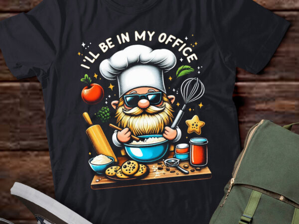 Lt647-i’ll be in my office baking room funny gnome baker cookie t-shirt