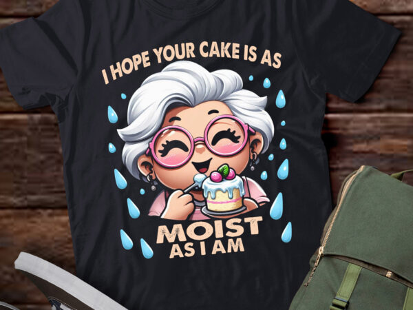 Lt651-baking grandma i hope your cake is as moist as i am gag t-shirt