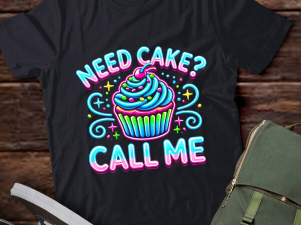 Lt656-need cake, call me, cupcake bakers food chef t shirt t-shirt