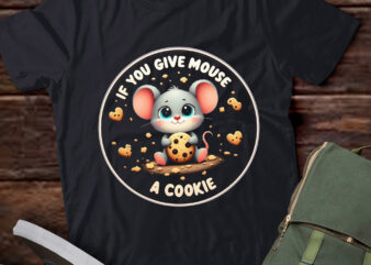 LT660-If You Give Mouse A Cookie Kids Funny T-Shirt