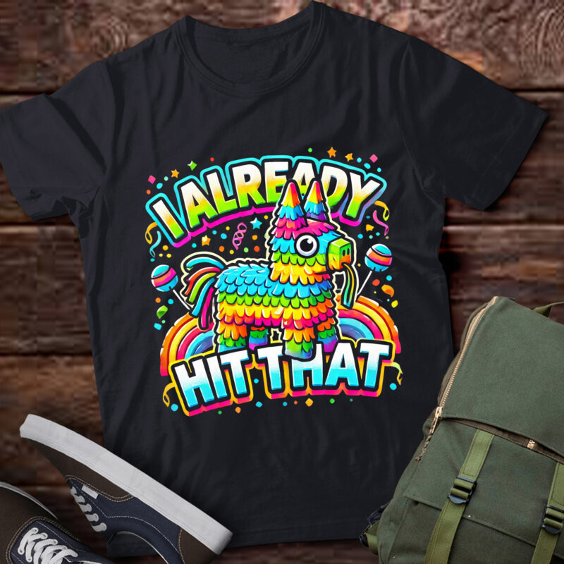 LT664-Funny I Already Hit That Pinata Mexico Cinco De Mayo Boys T-Shirt