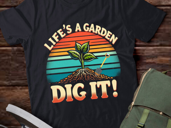 Lt676-vintage retro style gardening decor life’s a garden dig it t-shirt