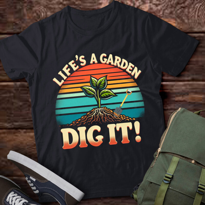 LT676-Vintage Retro Style Gardening Decor life’s a garden dig it T-Shirt