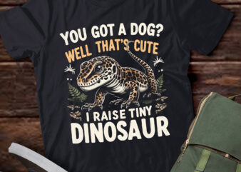 LT683-Cool I Raise Tiny Dinosaur | Funny Leopard Gecko Pet Gift T-Shirt