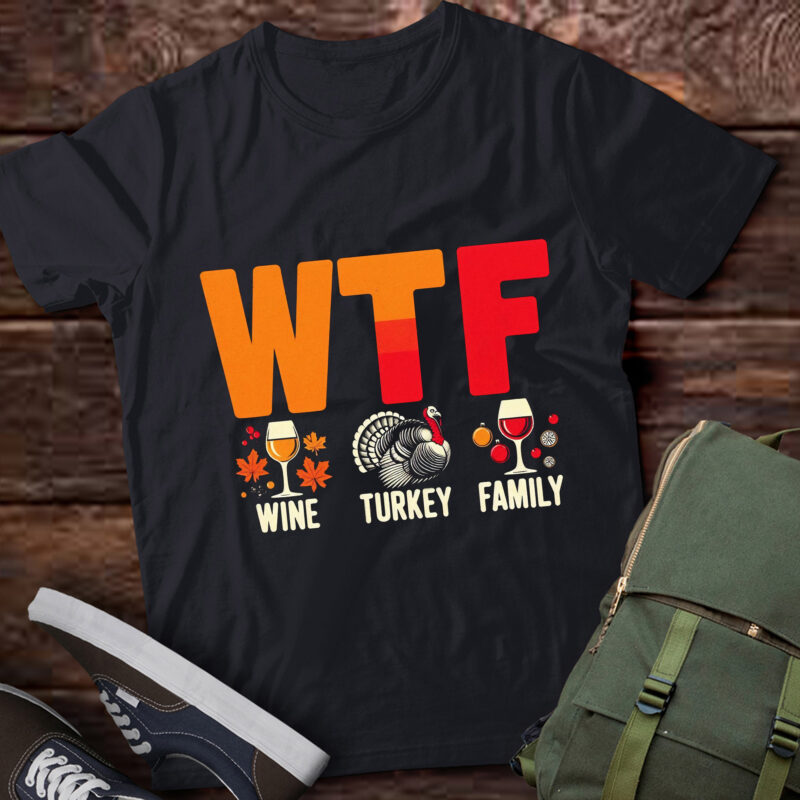 LT691-WTF Wine Turkey Family Funny Thanksgiving T-Shirt