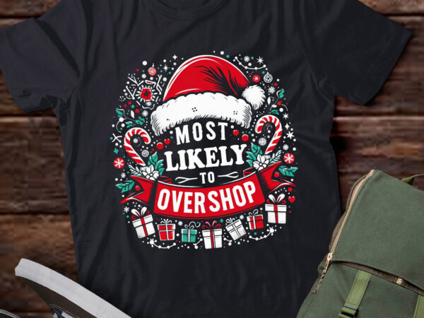 Lt748-most likely to overshop shopping family crew christmas t-shirt