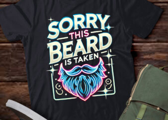 LT760-Sorry This Beard is Taken Valentine’s Day T-Shirt