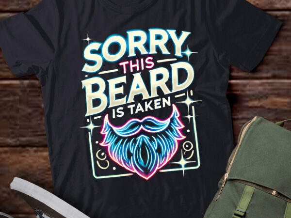 Lt760-sorry this beard is taken valentine’s day t-shirt