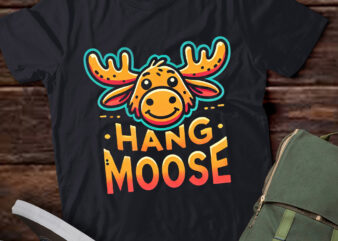 LT764-Hang Moose Funny Moose T-Shirt