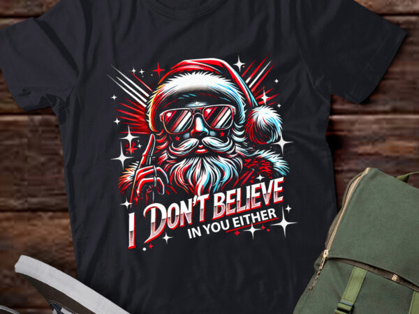 Lt778-i don’t believe in you either funny santa sunglasses xmas sweatshirt