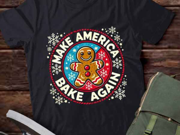 Lt789-make america bake again gingerbread cookie christmas t-shirt