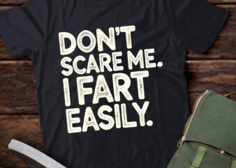 Lt802-don`t scare me i fart easily funny t-shirt