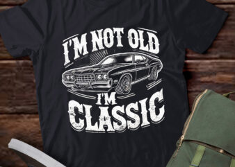 Lt805-i'm not old i'm classic funny car graphic - mens & womens short sleeve t-shirt