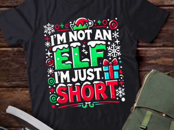 Lt815-im not an elf just short funny christmas xmas men women kids t-shirt