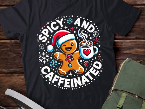 Lt820-spicy and caffeinated coffee women gingerbread christmas t-shirt