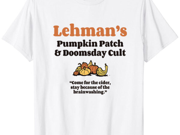 Lehman’s pumpkin patch and doomsday cult t-shirt