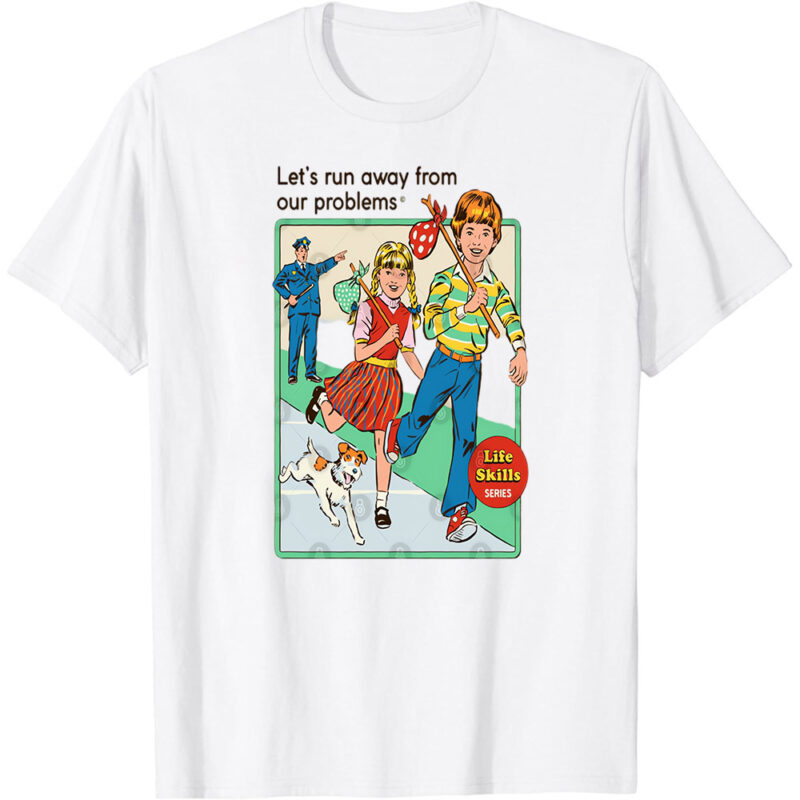 Let’s Run Away T-Shirt