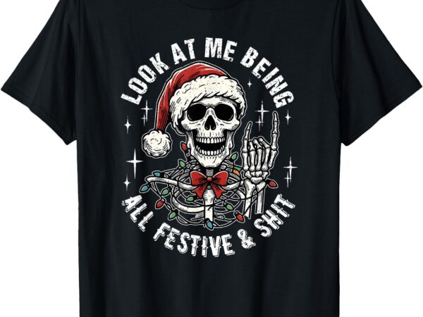 Look at me being all festive and shit, funny skeleton t-shirt