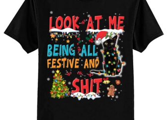 Look at me being all festive and shit funny black cat christmas t-shirt ltsp