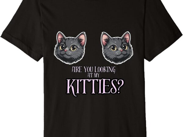 Looking at my kitties premium t-shirt