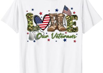 Love Our Veterans Day Proud Military American Flag T-Shirt ltsp