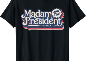 Madam President (and Tim!) Kamala Harris & Tim Walz T-Shirt