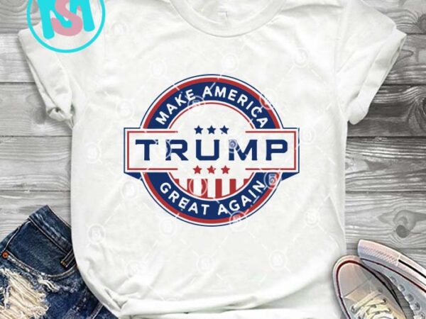 Make america trump great again svg, donald trump svg, president svg eps dxf png t shirt designs for sale