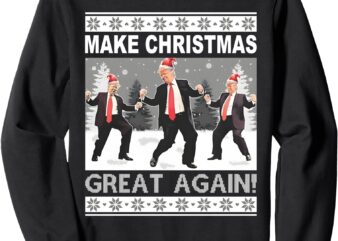 Make Christmas Great Again Trump Dancing Sweatshirt